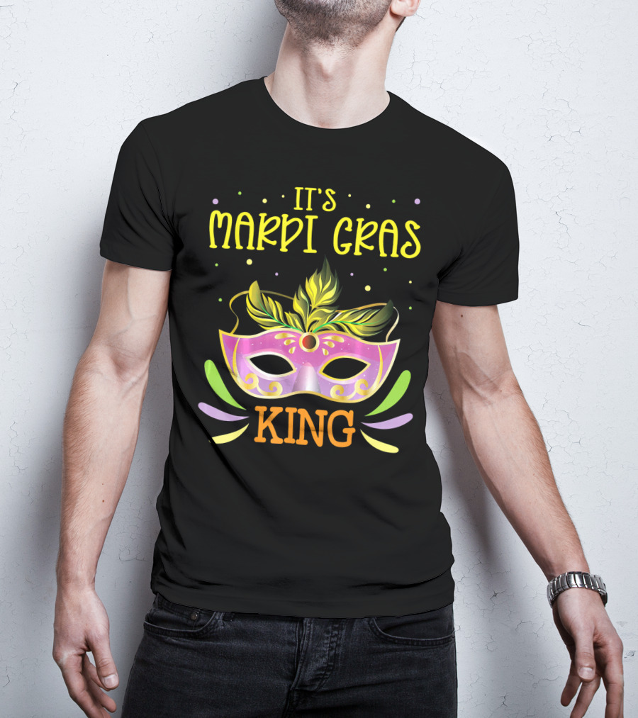 It's Mardi Gras King Mask T-Shirt