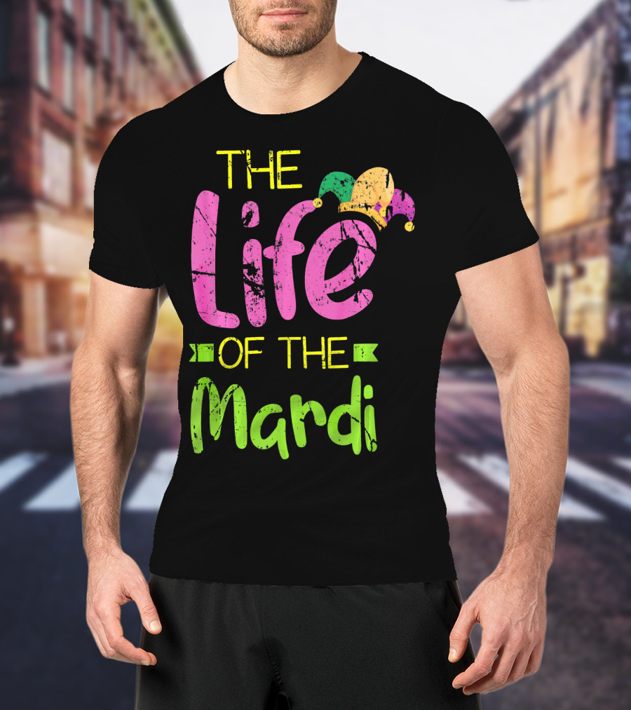 The Life Of The Mardi With Jester Hat T-Shirt