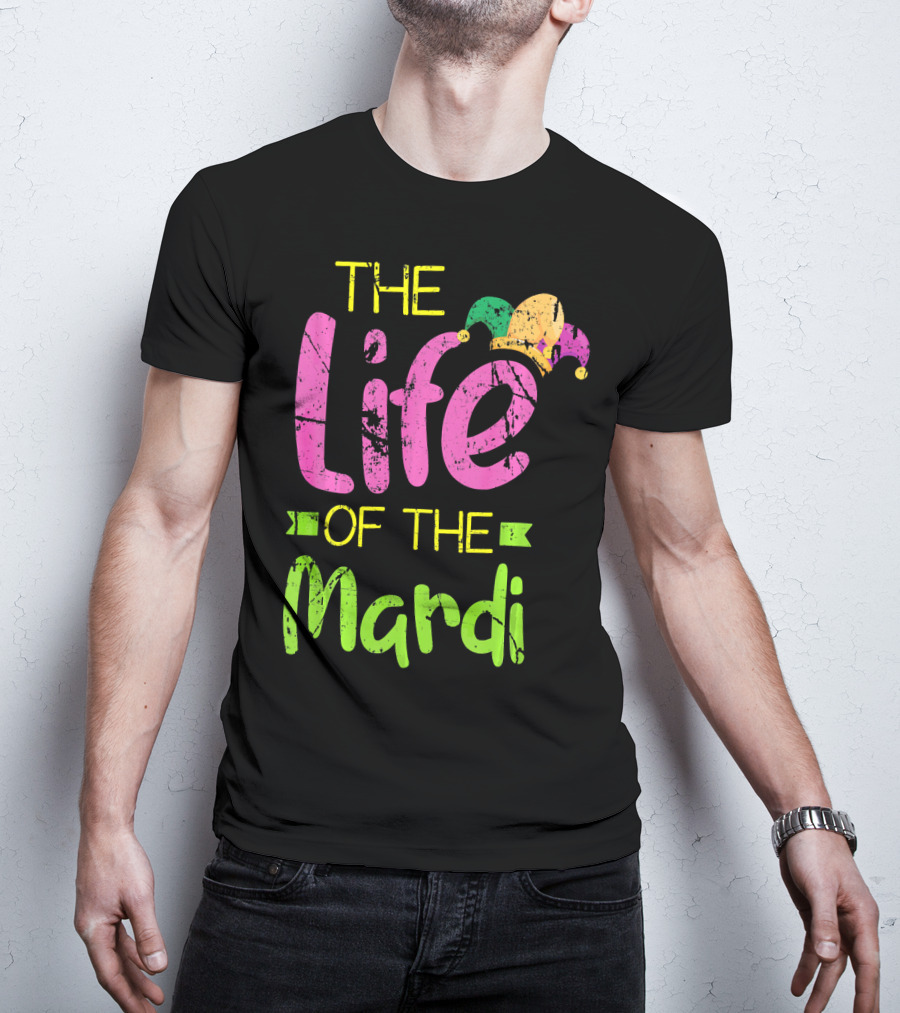 The Life Of The Mardi With Jester Hat T-Shirt