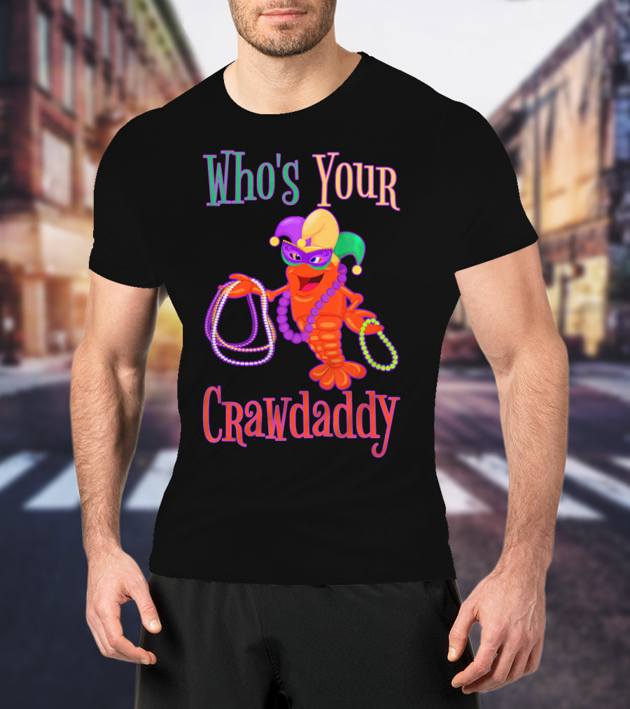 Who's Your Crawdaddy Mardi Gras Crawfish Beads Festive Mask T-Shirt