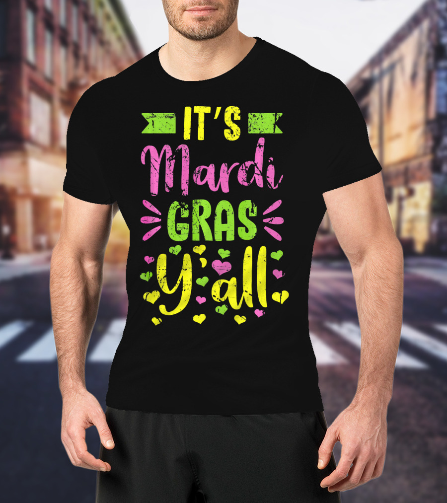 It's Mardi Gras Y'all Colorful Hearts Fun T-Shirt