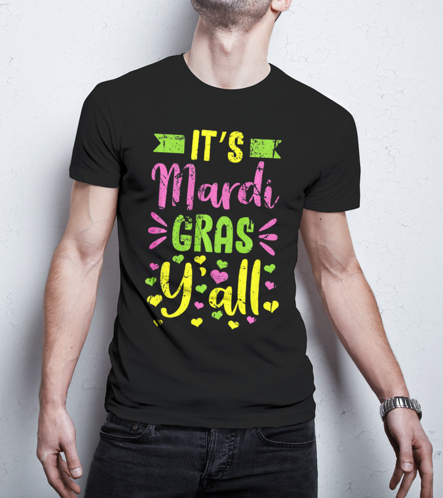 It's Mardi Gras Y'all Colorful Hearts Fun T-Shirt