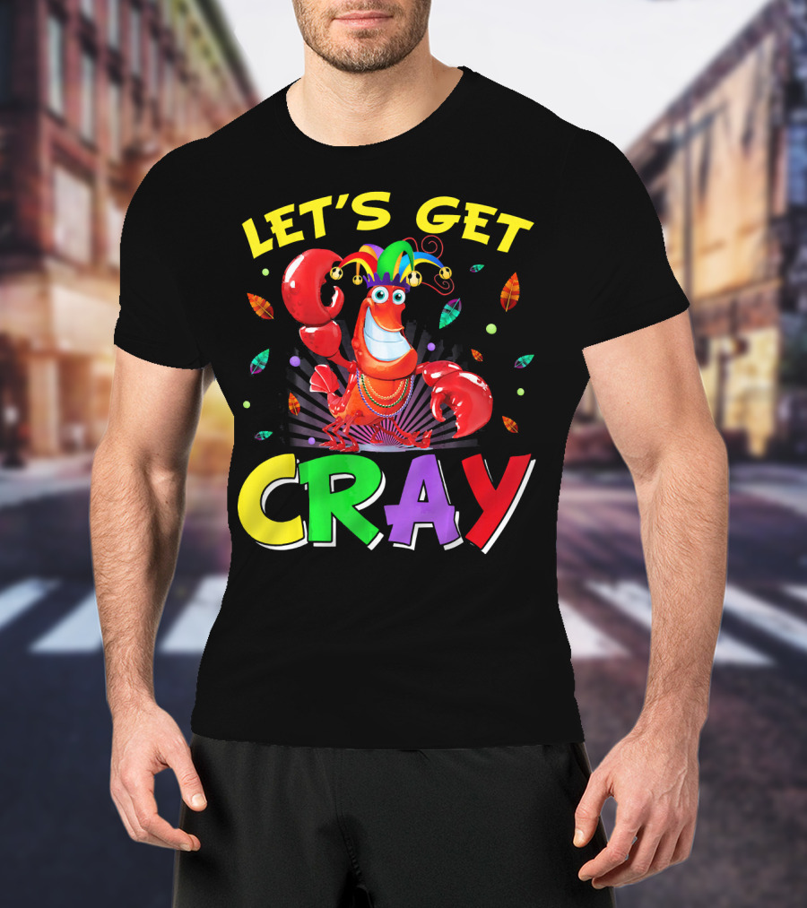 Let's Get Cray Mardi Gras Lobster Party T-Shirt
