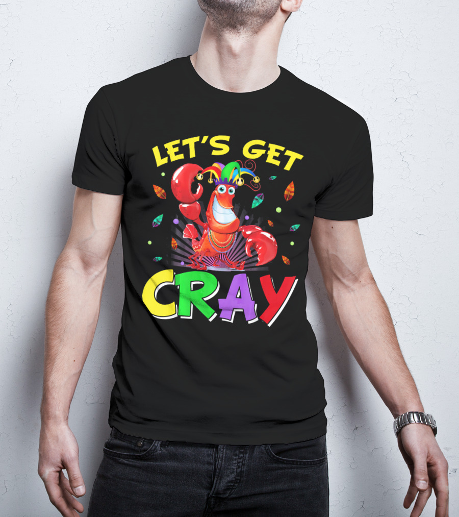 Let's Get Cray Mardi Gras Lobster Party T-Shirt