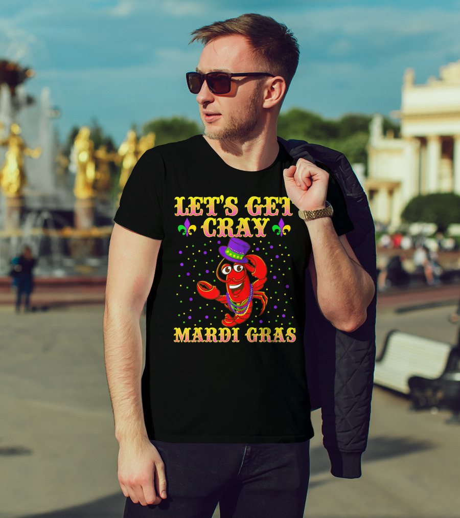 Let's Get Cray Mardi Gras Crawfish Fun T-Shirt