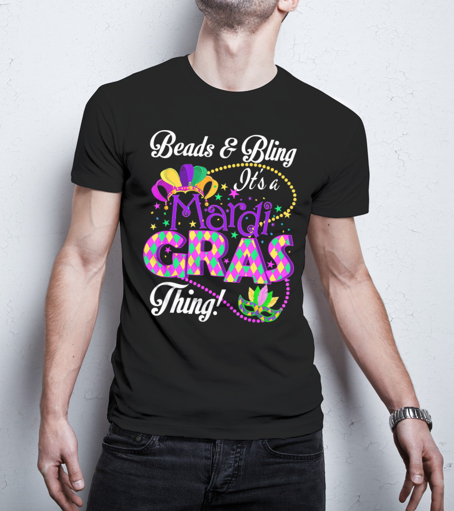 Beads And Bling It's A Mardi Gras Thing Colorful Crown And Mask T-Shirt