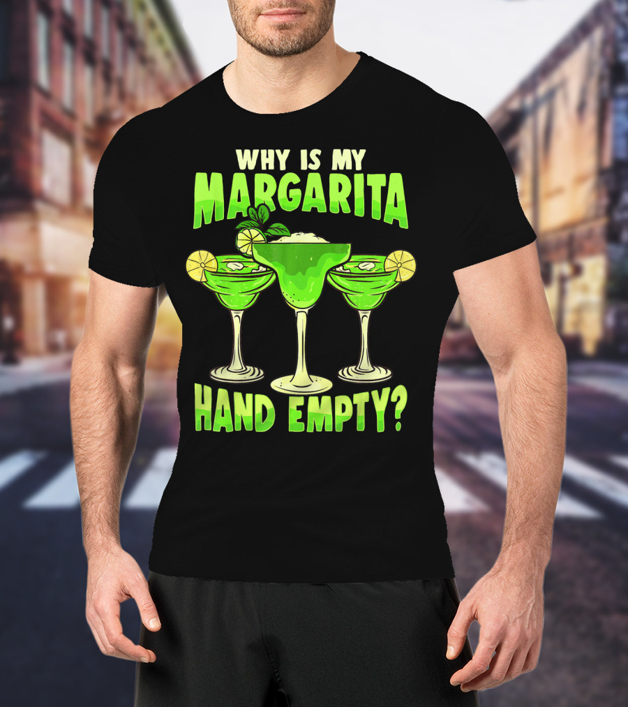 Why Is My Margarita Hand Empty Mardi Gras T-Shirt