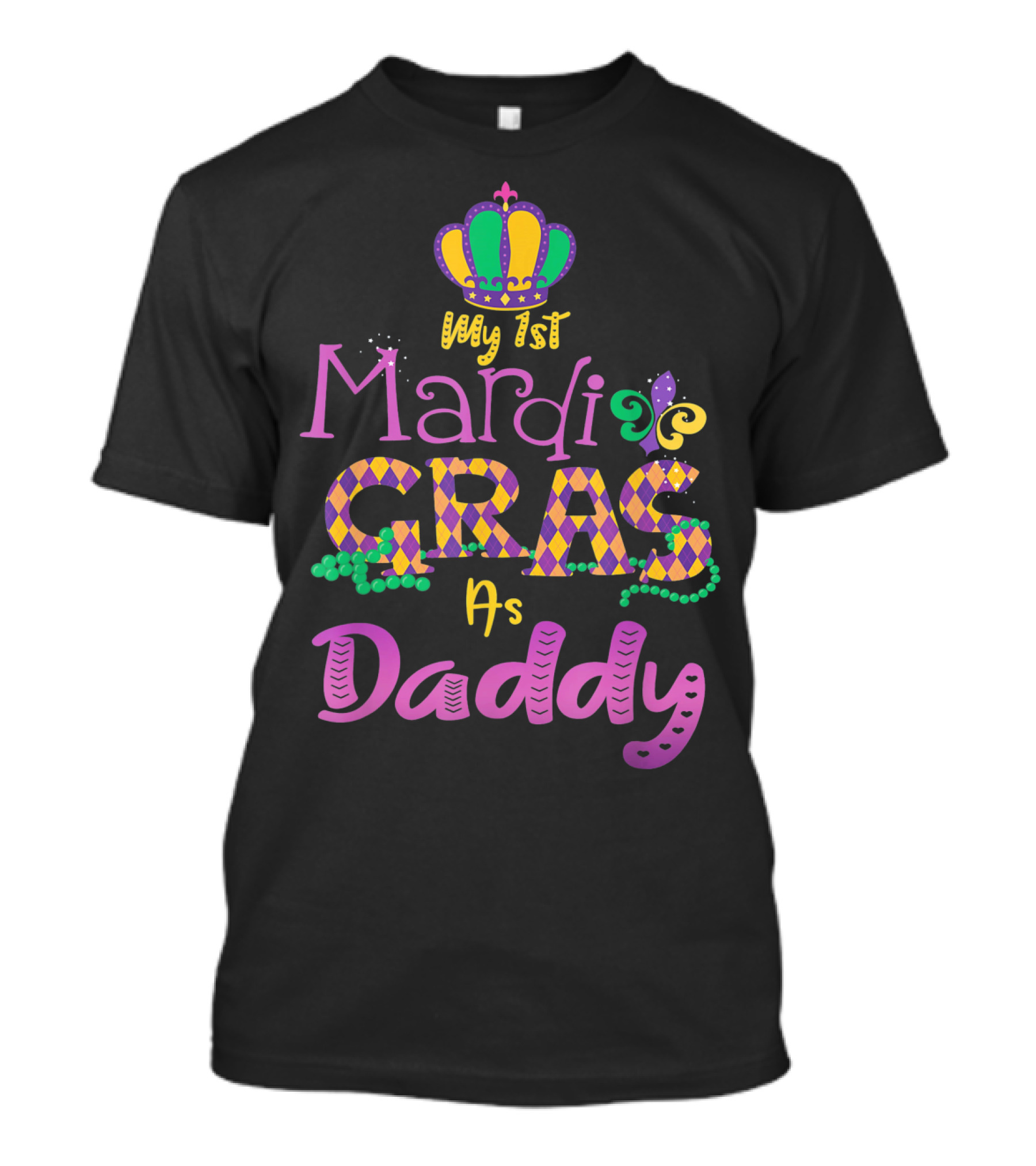 My 1st Mardi Gras As Daddy Crown Beads Fleur-De-Lis T-Shirt