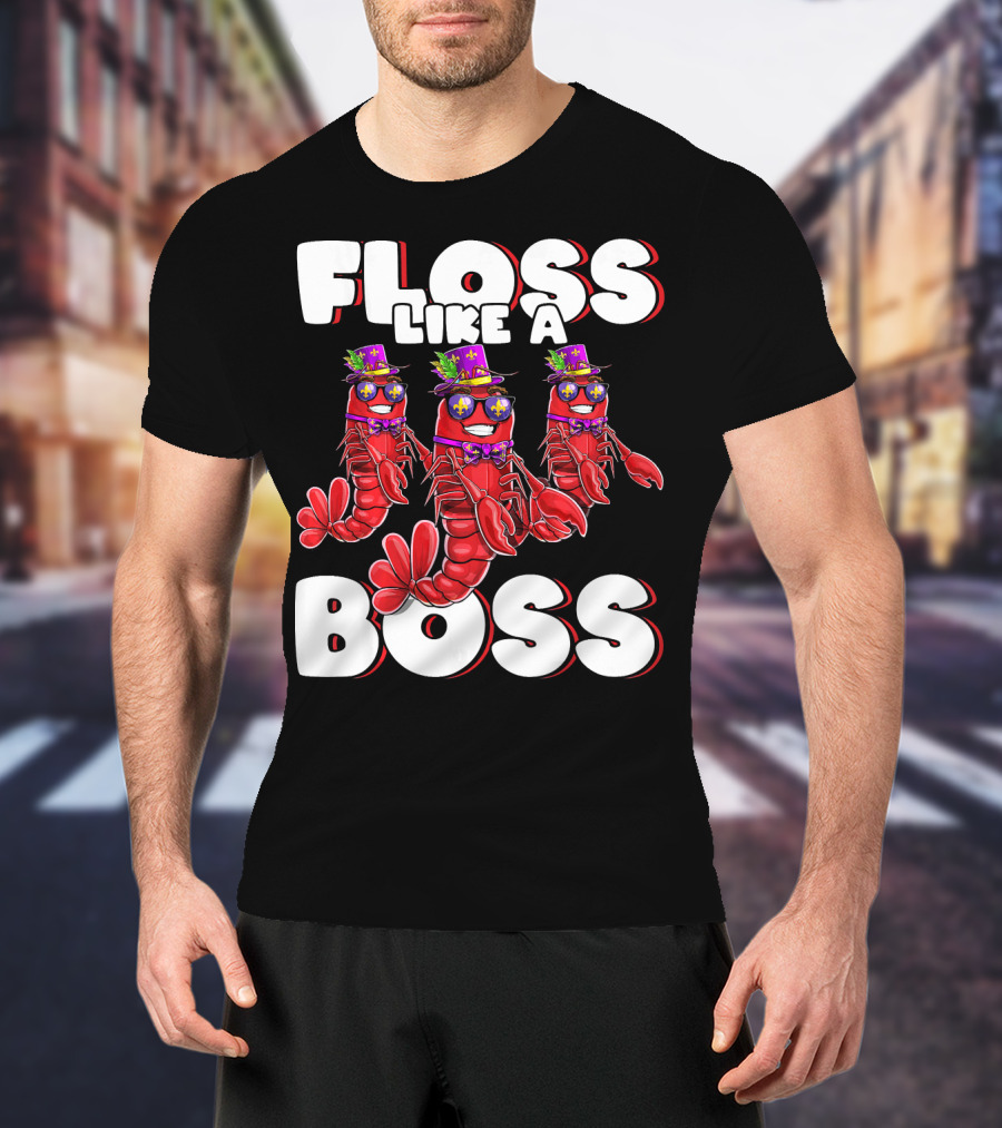 Floss Like A Boss Flossing Crawfish Mardi Gras T-Shirt