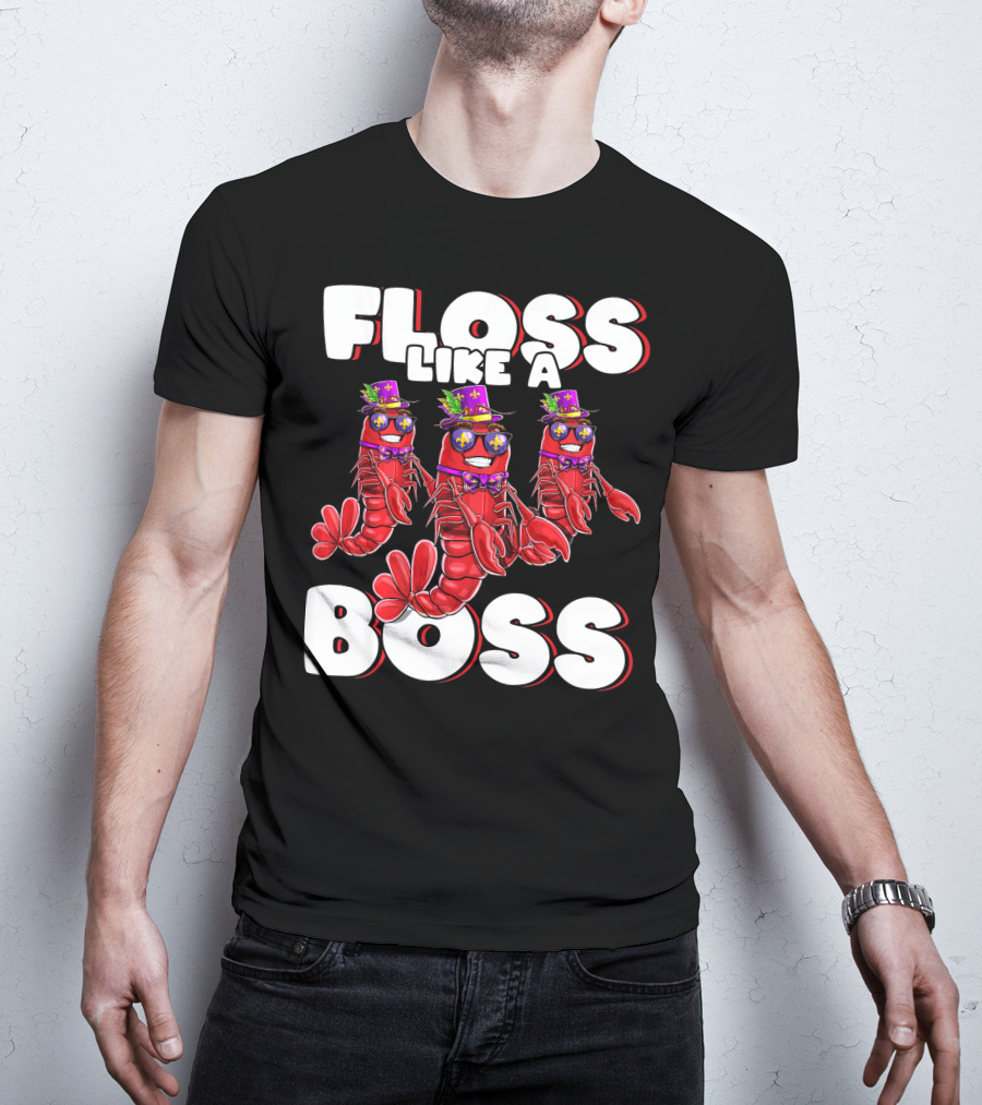 Floss Like A Boss Flossing Crawfish Mardi Gras T-Shirt