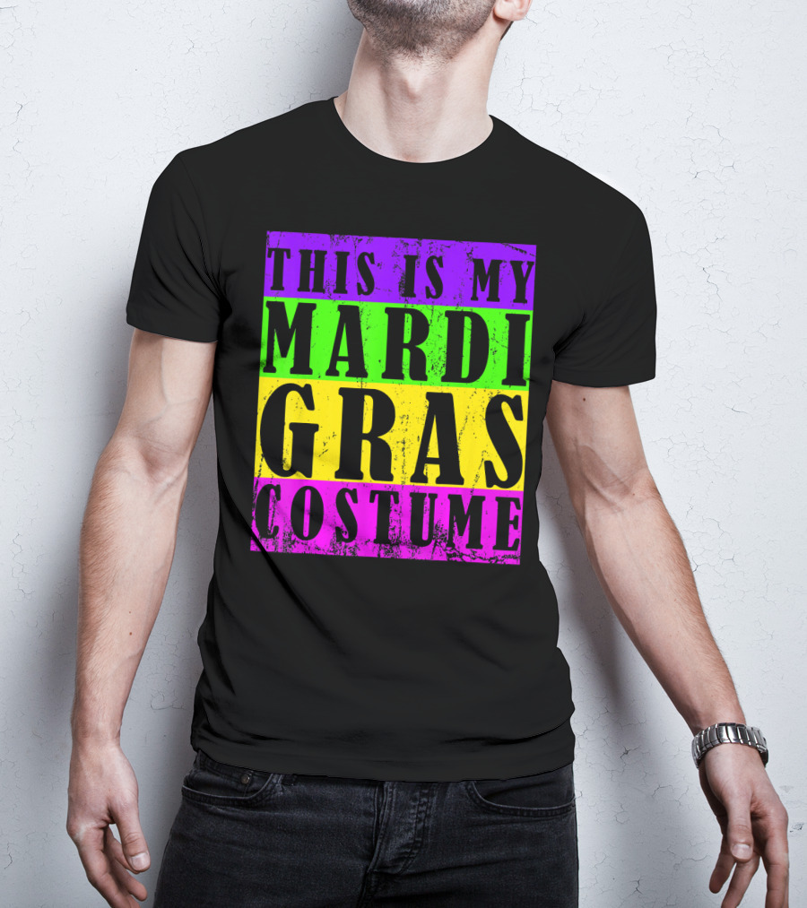 This Is My Mardi Gras Costume Carnival T-Shirt
