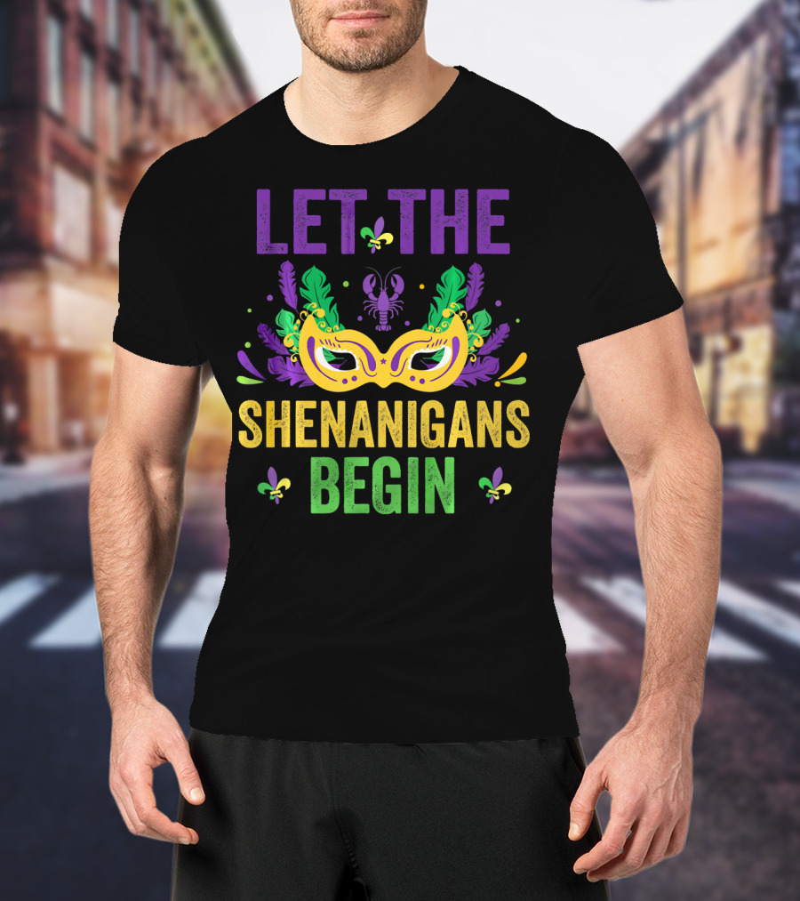 Let The Shenanigans Begin Mardi Gras Mask And Crawfish Fleur-de-Lis Festival Fun T-Shirt