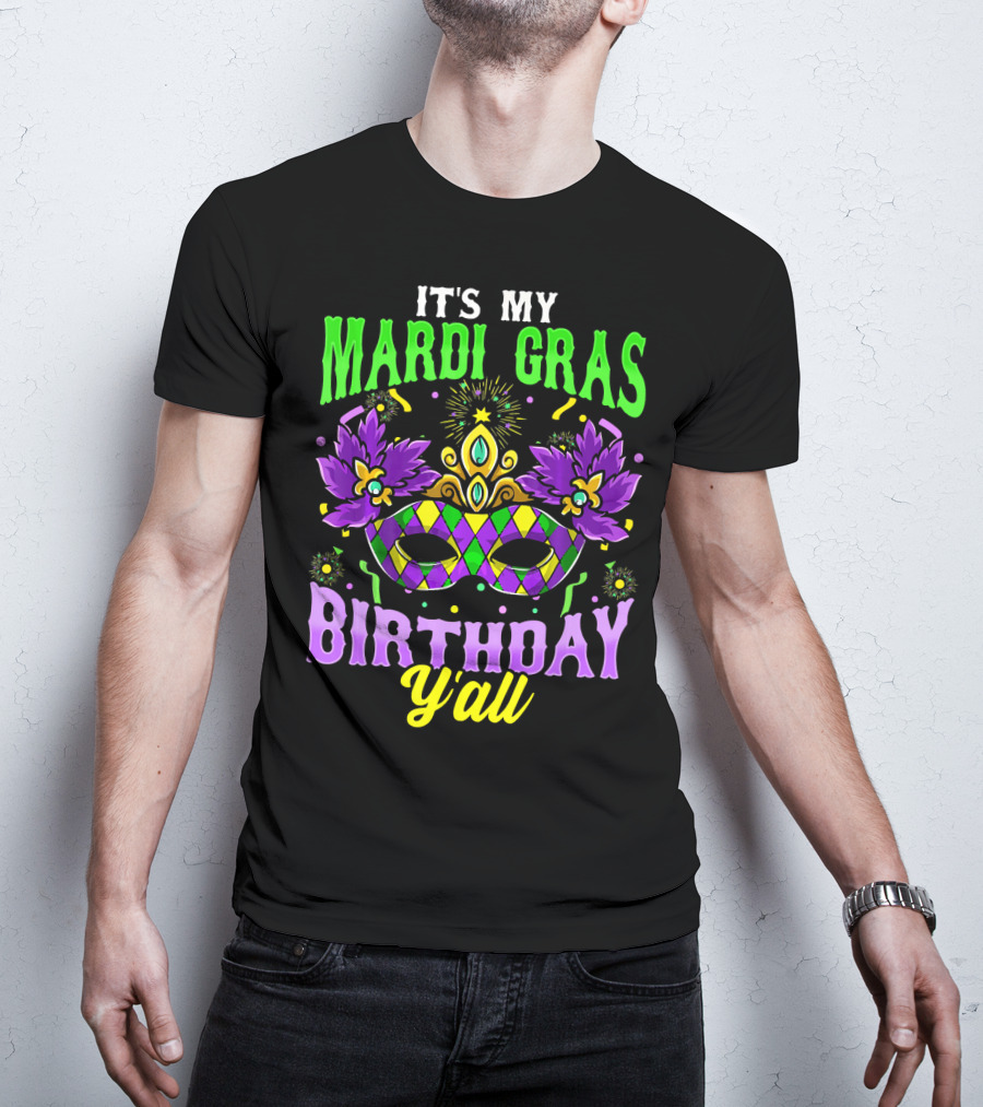 It's My Mardi Gras Birthday Y'all Colorful Mask T-Shirt