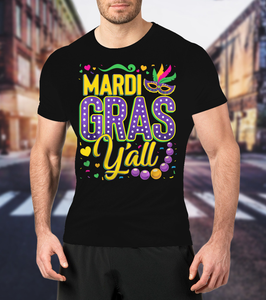 Mardi Gras Y'all Mask Beads Confetti T-Shirt