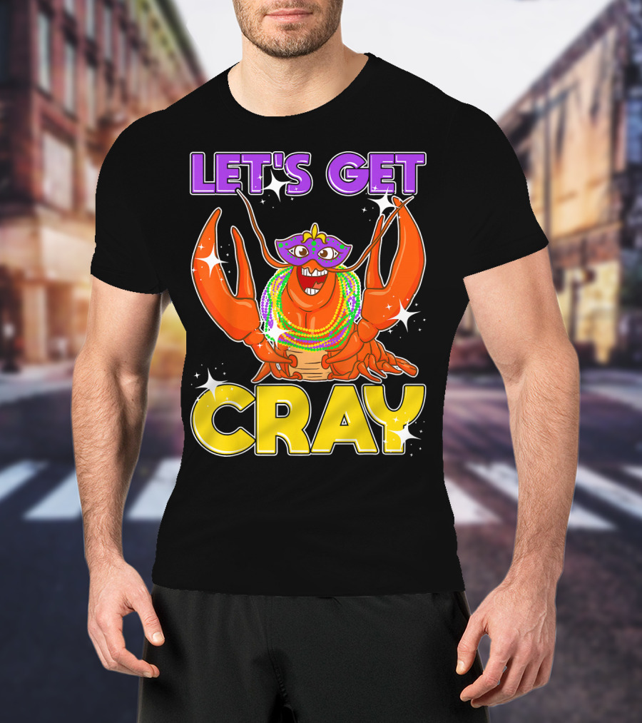 LET'S GET CRAY Mardi Gras Lobster With Beads And Mask T-Shirt