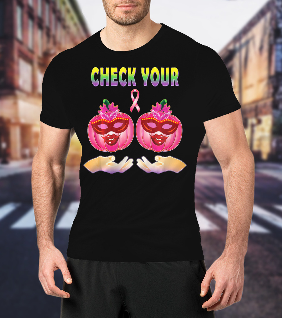 CHECK YOUR PUMPKINS BREAST CANCER AWARENESS T-Shirt