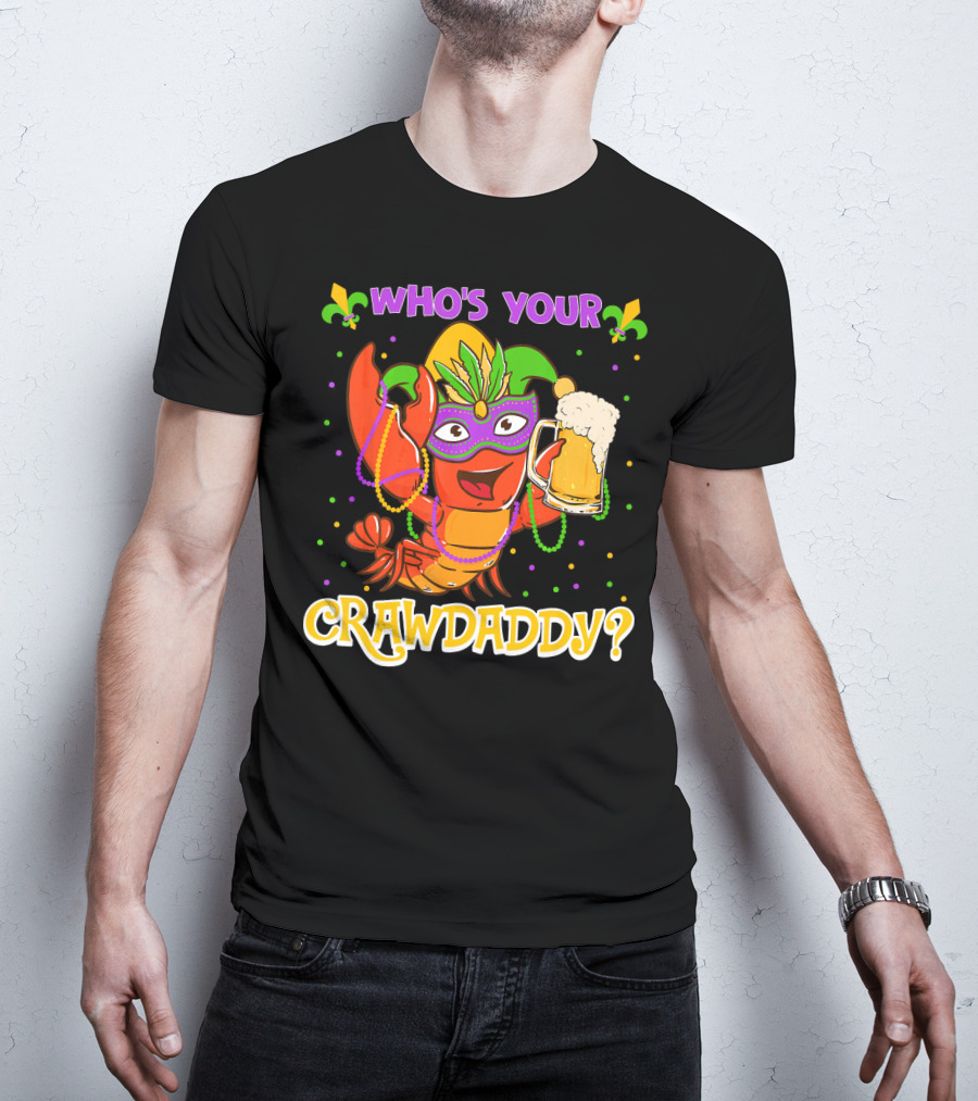 Who's Your Crawdaddy Crawfish Mardi Gras T-Shirt