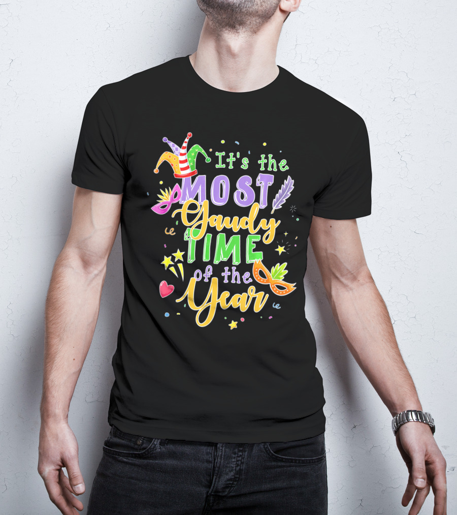 It's The Most Gaudy Time Of The Year Mard Mardi Gras Jester Mask Feather T-Shirt