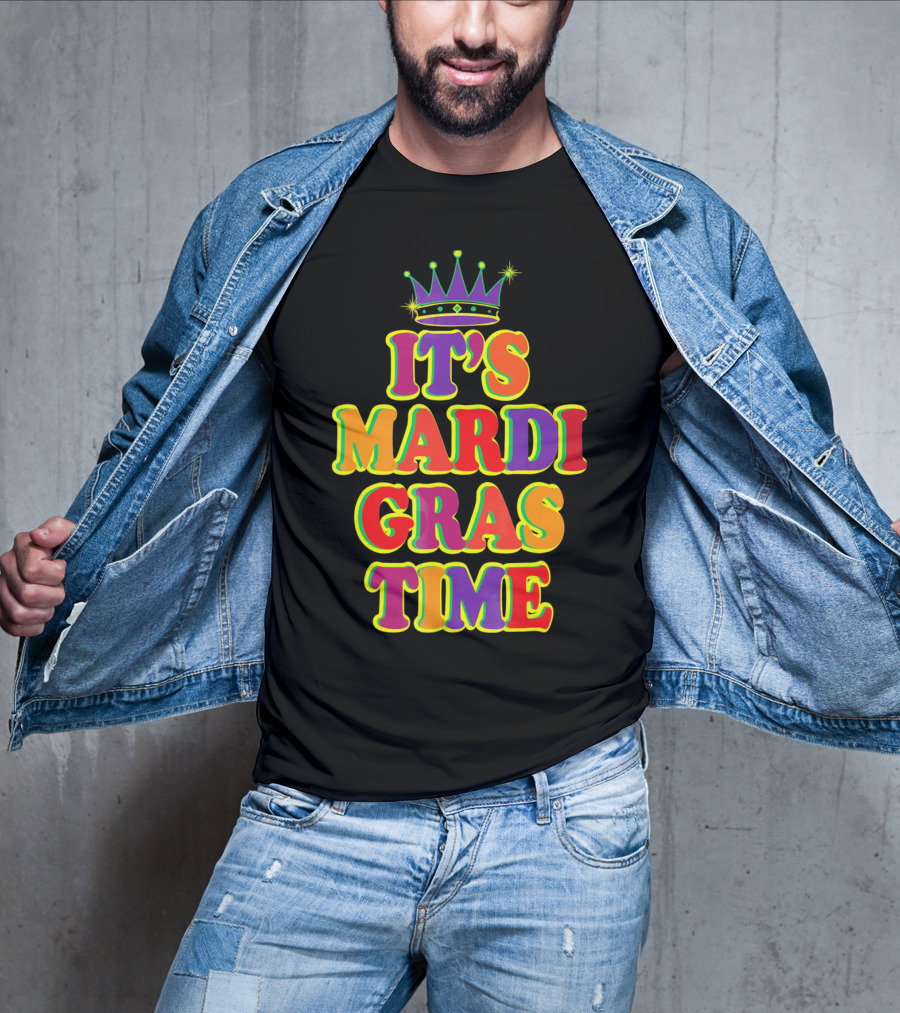 It's Mardi Gras Time Mardi Gras Crown Bright Colors T-Shirt