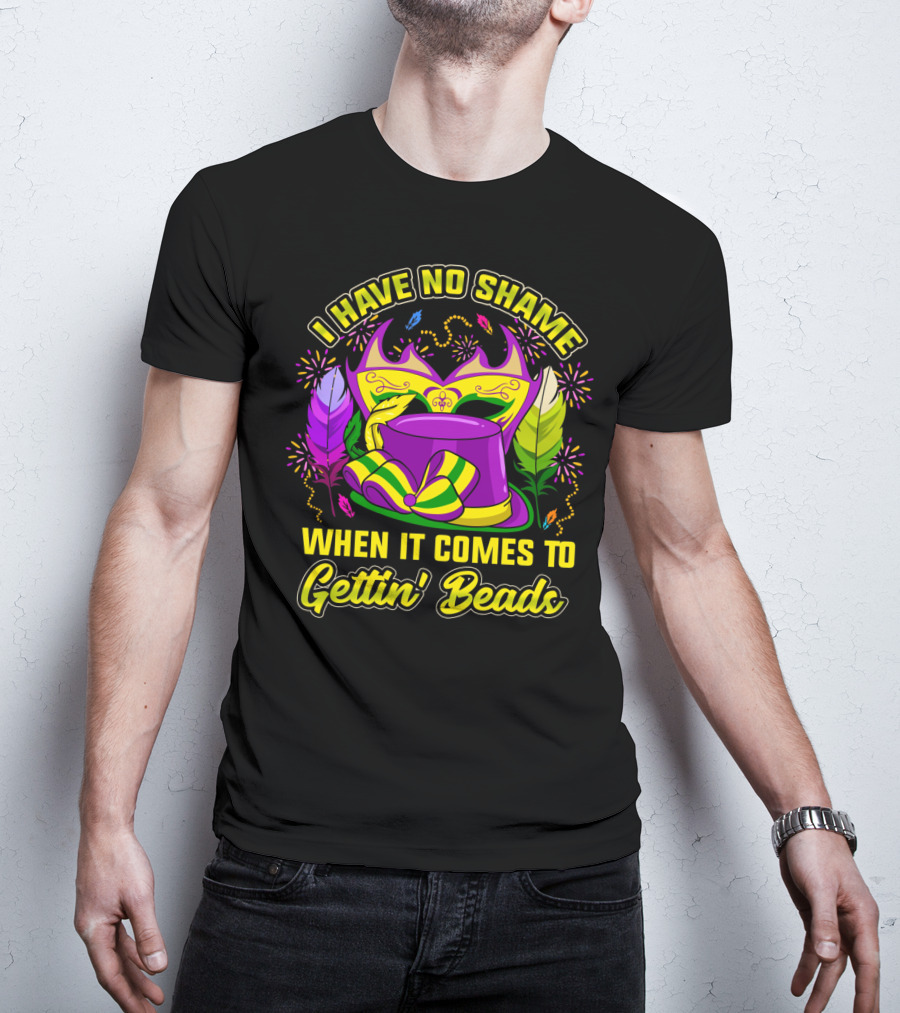 I Have No Shame When It Comes To Gettin' Beads Mardi Gras Hat And Masks T-Shirt