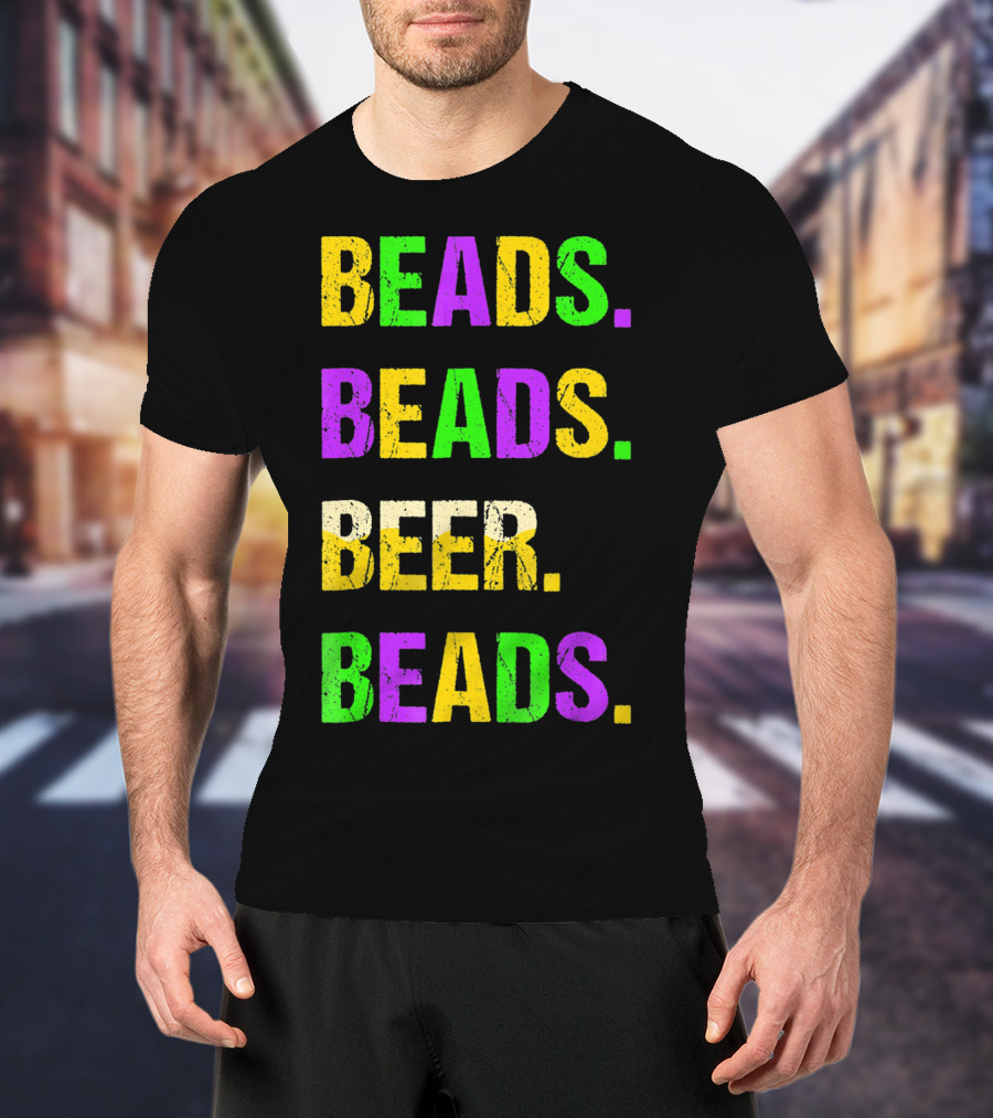 BEADS. BEADS. BEER. BEADS T-Shirt