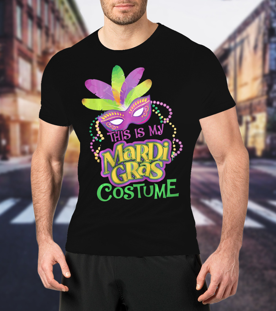 This Is My Mardi Gras Costume Mardi Gras T-Shirt