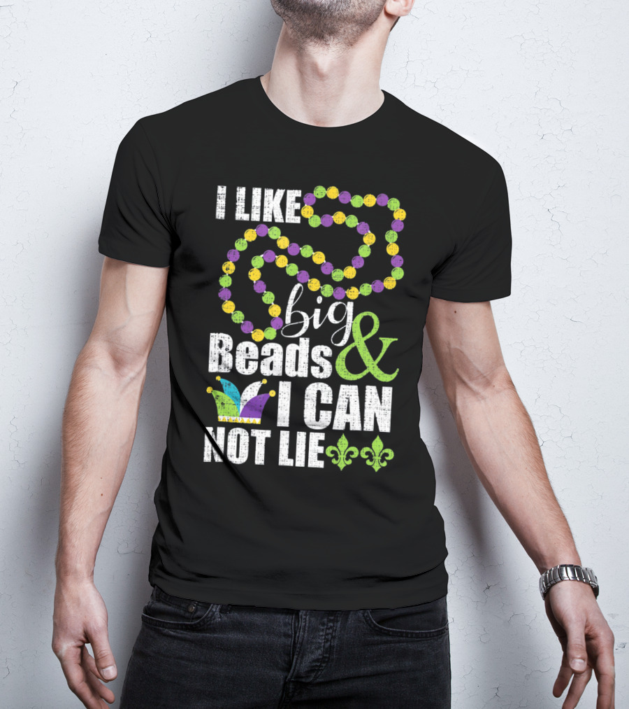 I Like Big Beads And I Cannot Lie Mardi Gras Jester Hat Fleur-de-Lis T-Shirt