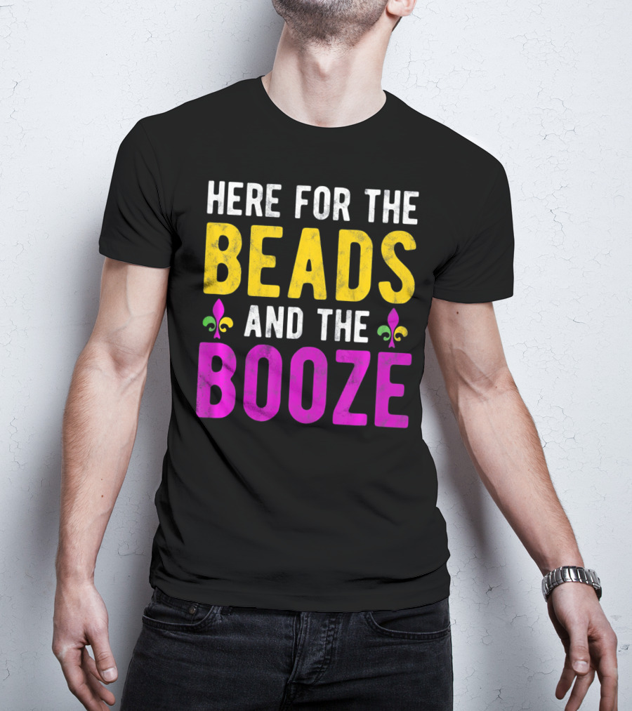 Here For The Beads And The Booze Mardi Gras Fleur-de-Lis T-Shirt