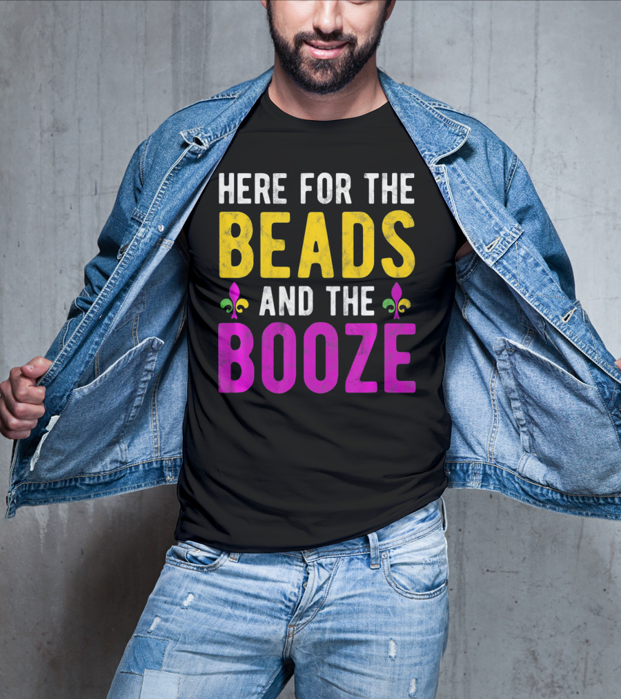 Here For The Beads And The Booze Mardi Gras Fleur-de-Lis T-Shirt