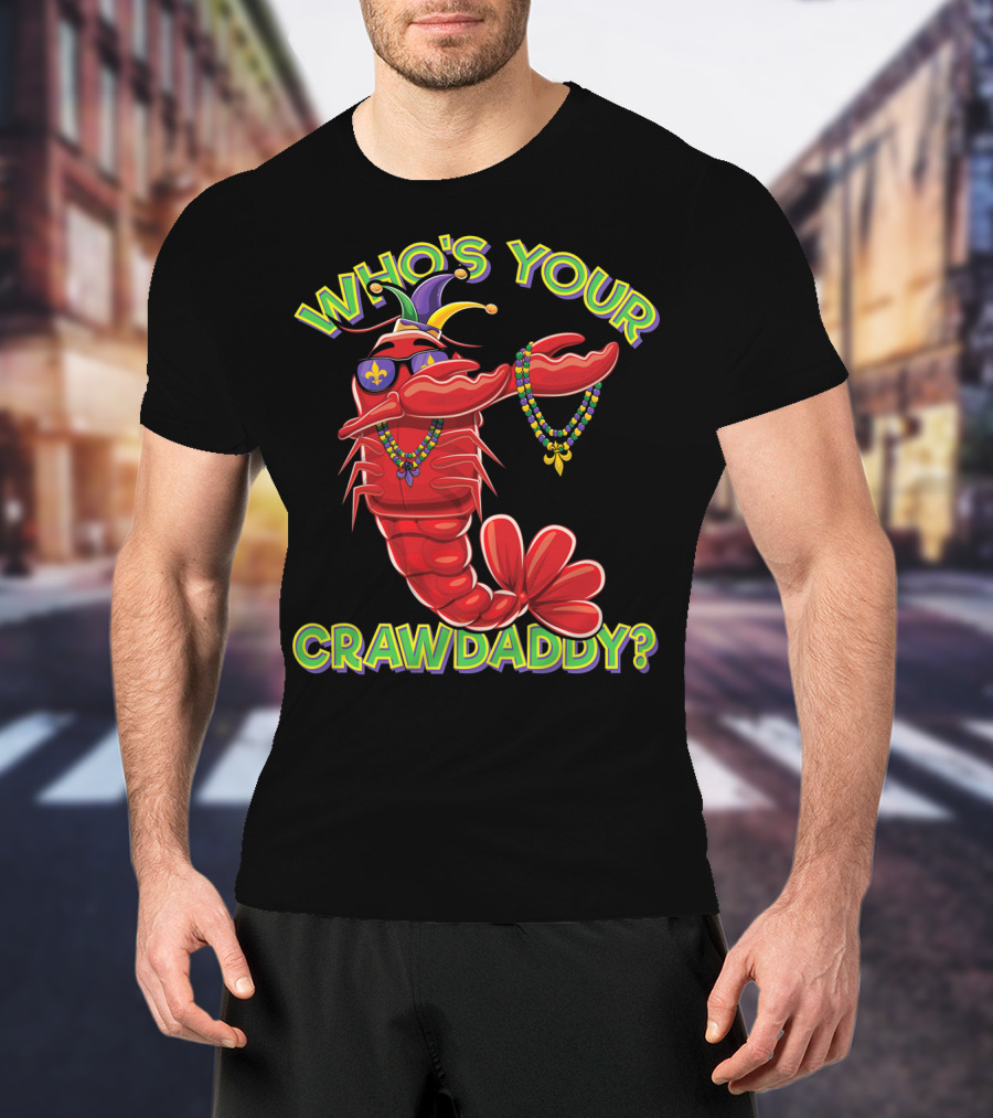 WHO'S YOUR CRAWDADDY DABBING CRAWFISH MAR T-Shirt