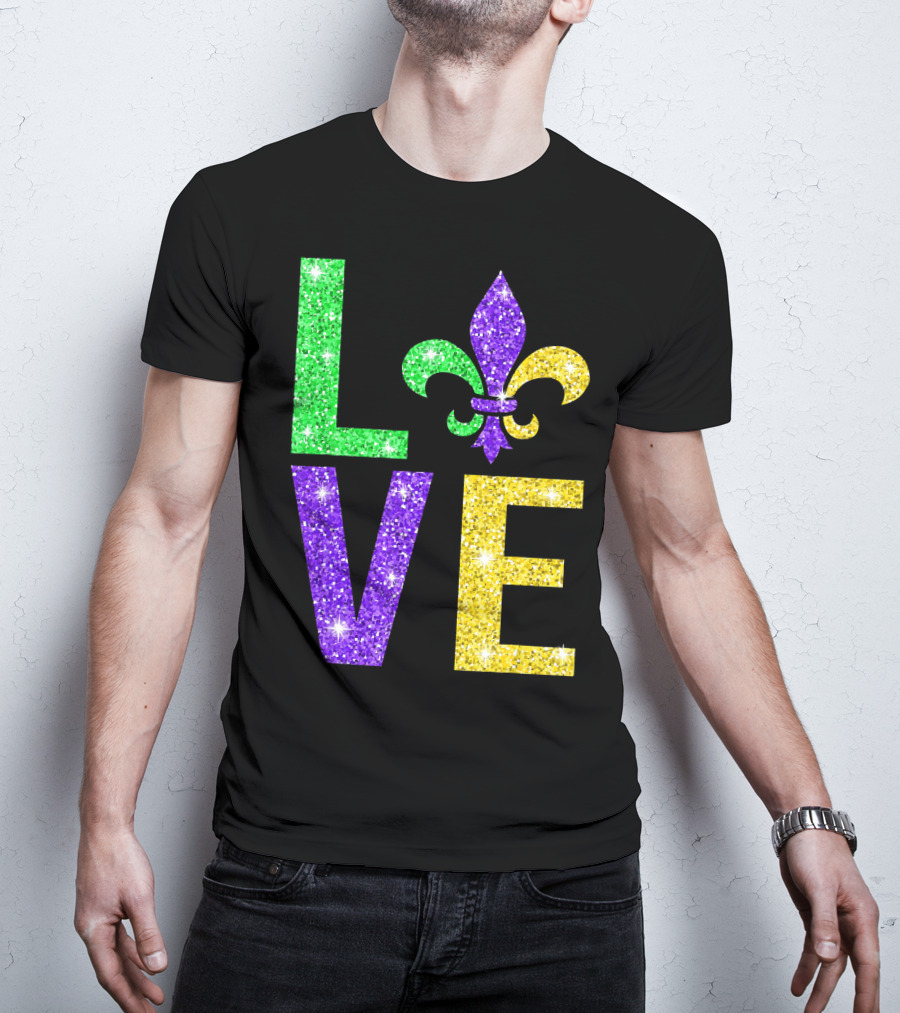 LOVE Fleur De Lys New Orleans Mardi Gras Glitter Colors T-Shirt