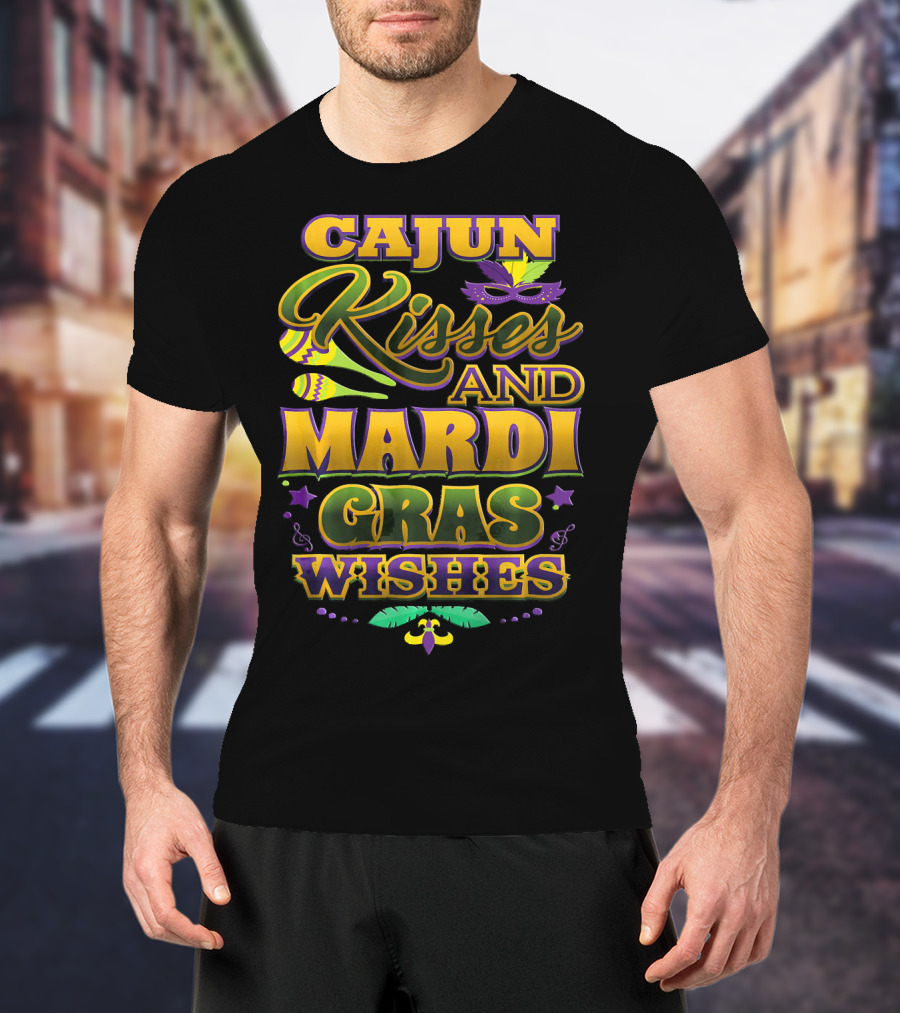 Cajun Kisses And Mardi Gras Wishes T-Shirt