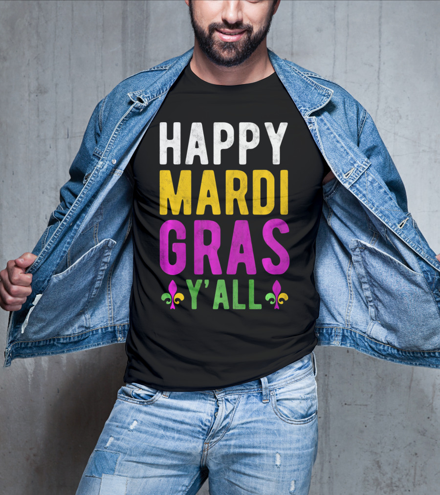 Happy Mardi Gras Y'all Funny Party Fleur De Lis T-Shirt