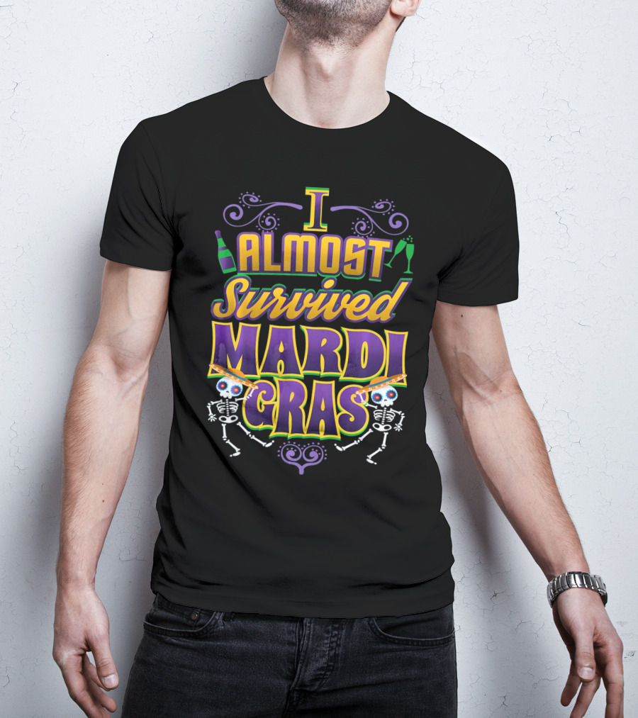 I Almost Survived Mardi Gras Skeletons And Beads T-Shirt
