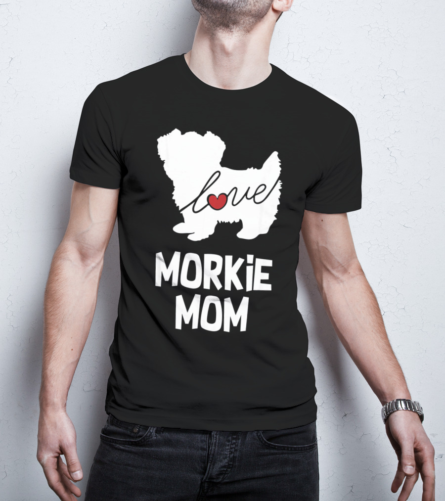 Love Morkie Mom Dog T-Shirt