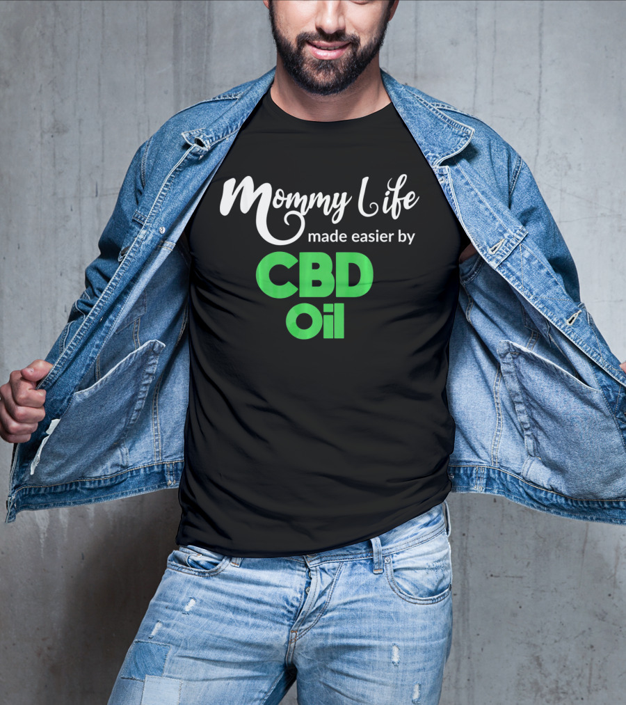 Mommy Life Made Easier By CBD Oil T-Shirt