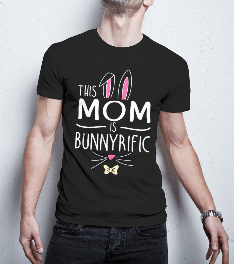 This Mom Is Bunnyrific Cute Bunny Ears And Whiskers T-Shirt