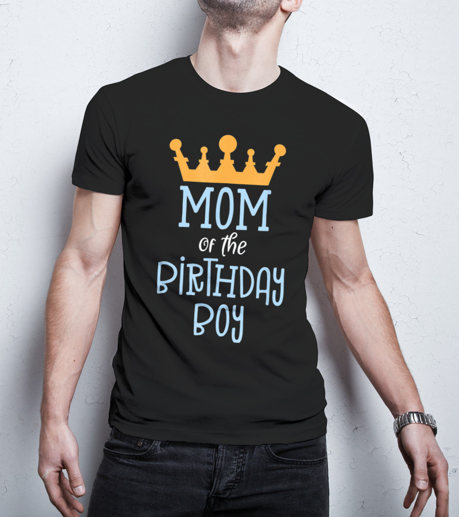 Mom Of The Birthday Boy Gold Crown T-Shirt