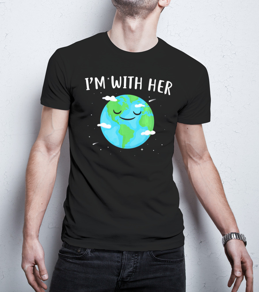 I'm With Her Smiling Earth Day Planet With Clouds T-Shirt