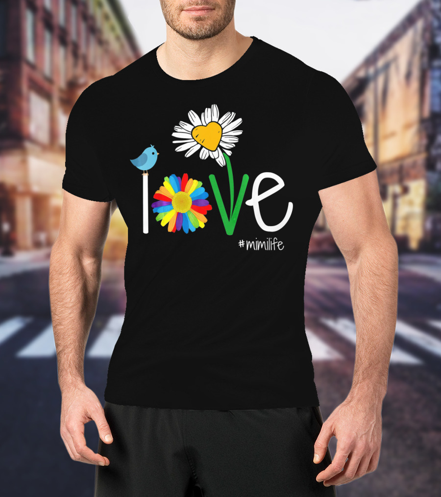 Love Heart Rainbow Daisy Bird #mimilife Woman Mom Mimi Life T-Shirt