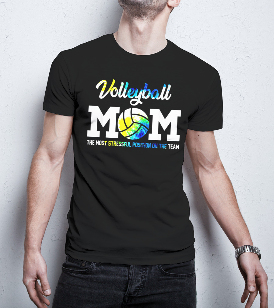 Volleyball Mom The Most Stressful Position On The Team T-Shirt