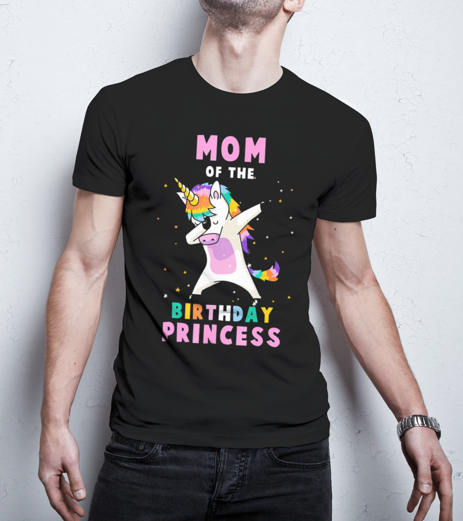 Mom Of The Birthday Princess Dab Unicorn T-Shirt