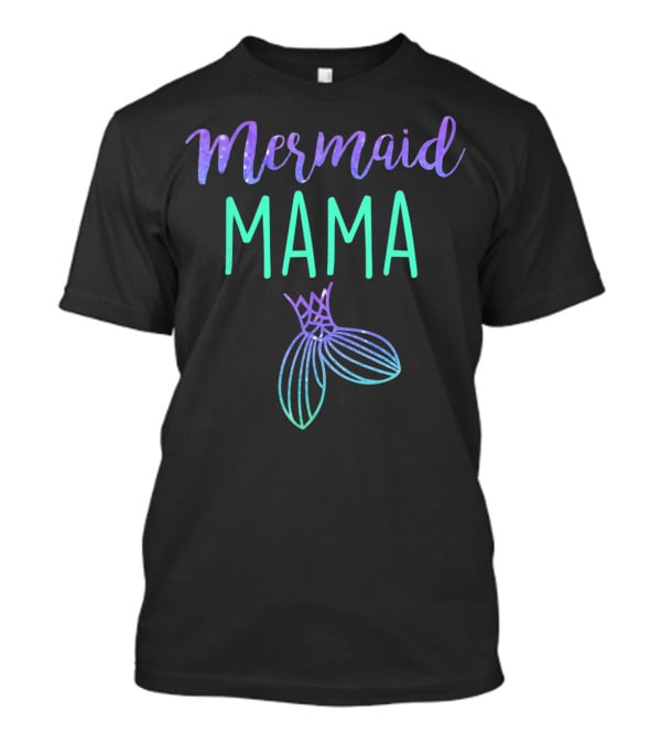 Mermaid Mama Mom Mermaid Birthday Party Mama Mermaid Tail T-Shirt