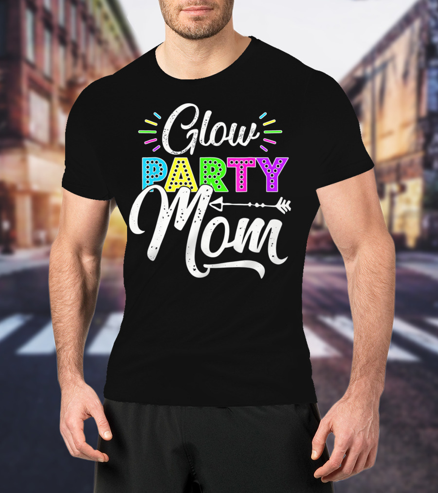 Glow Party Mom Glow Party Clothing Glow Party Glo T-Shirt