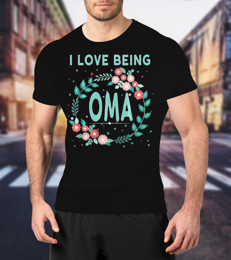 I Love Being OMA Floral T-Shirt