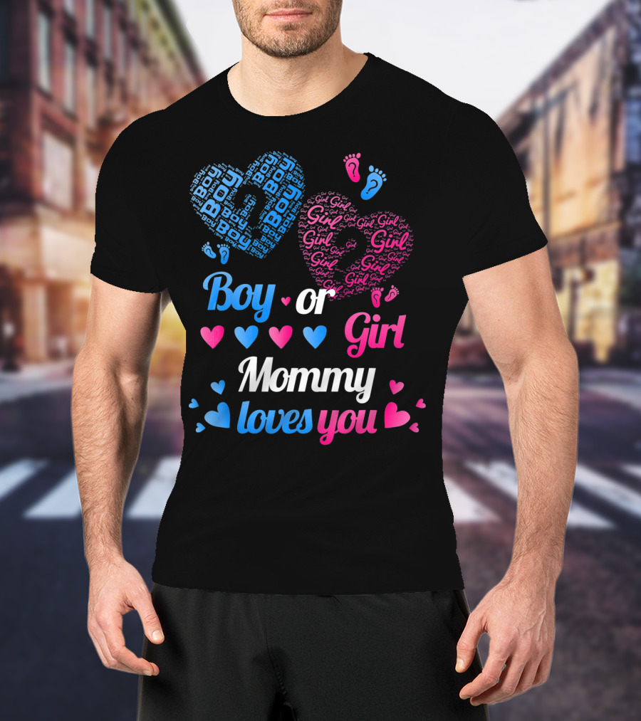 Boy Or Girl Mommy Loves You T-Shirt