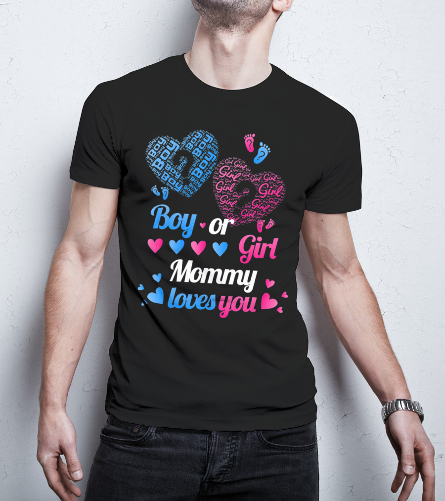 Boy Or Girl Mommy Loves You T-Shirt