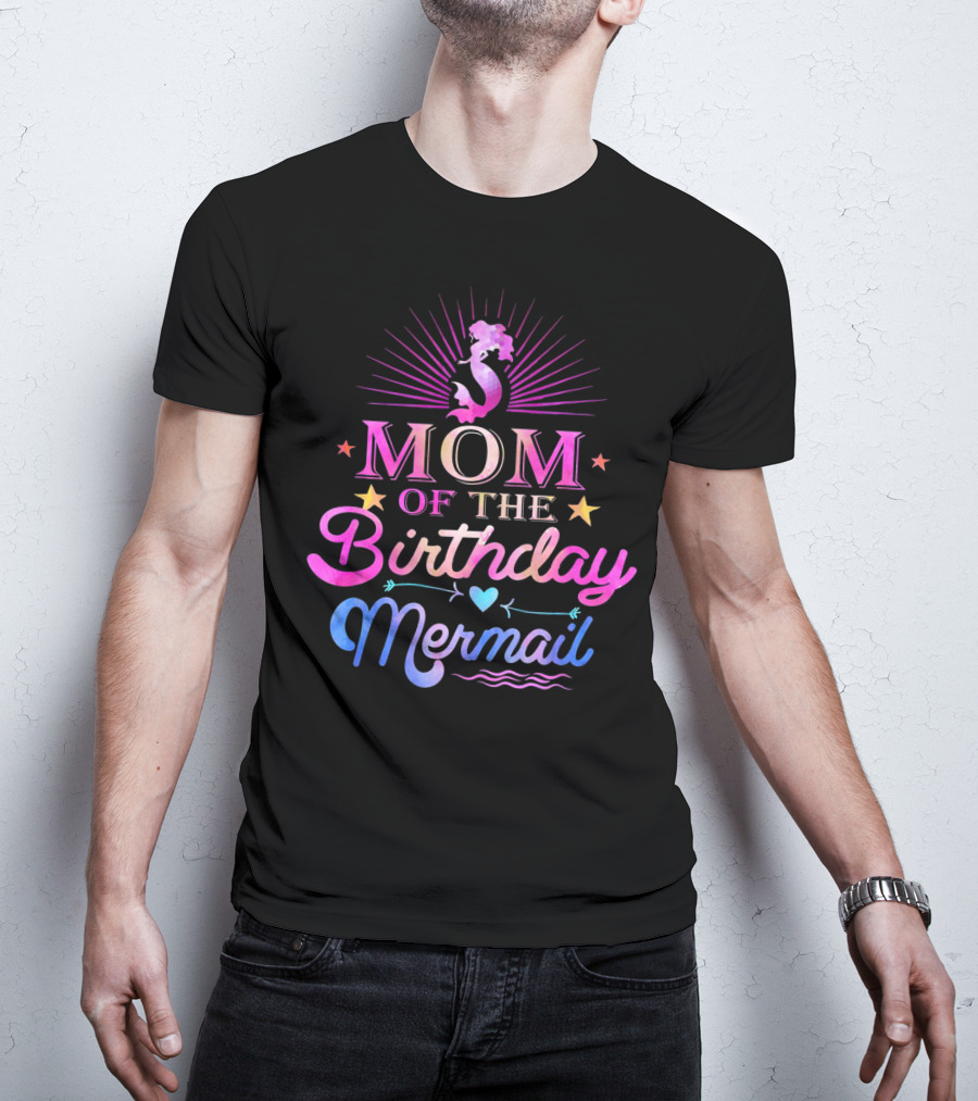 Mom Of The Birthday Mermaid With Stars And Heart Accents T-Shirt