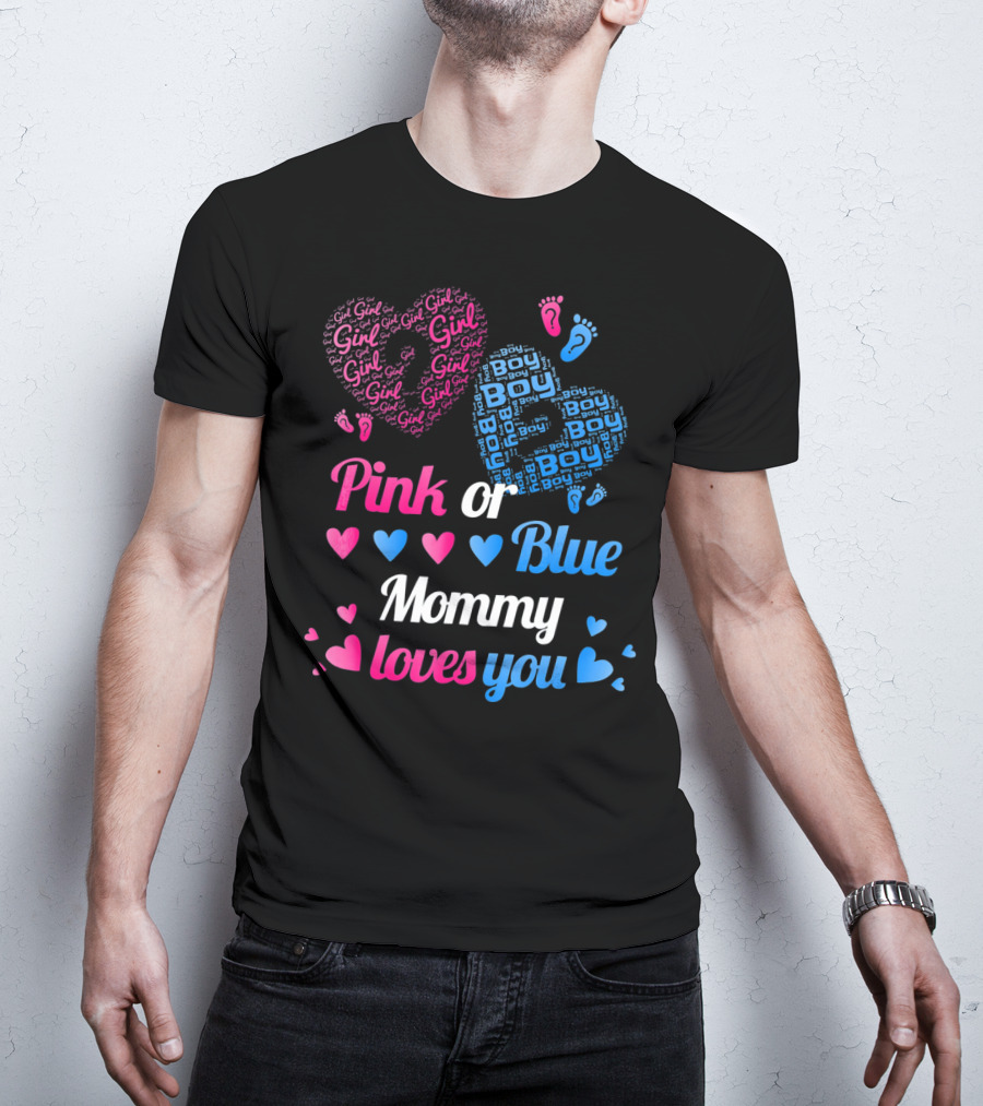 Pink Or Blue Girl Boy Mommy Loves You Hearts And Footprints T-Shirt