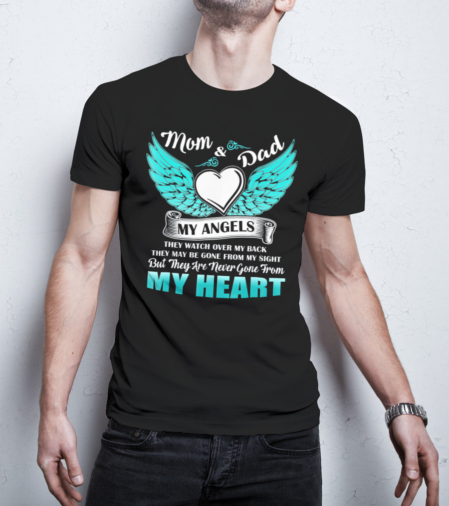 Mom And Dad My Angels Heart Wings Never Gone From My Heart T-Shirt